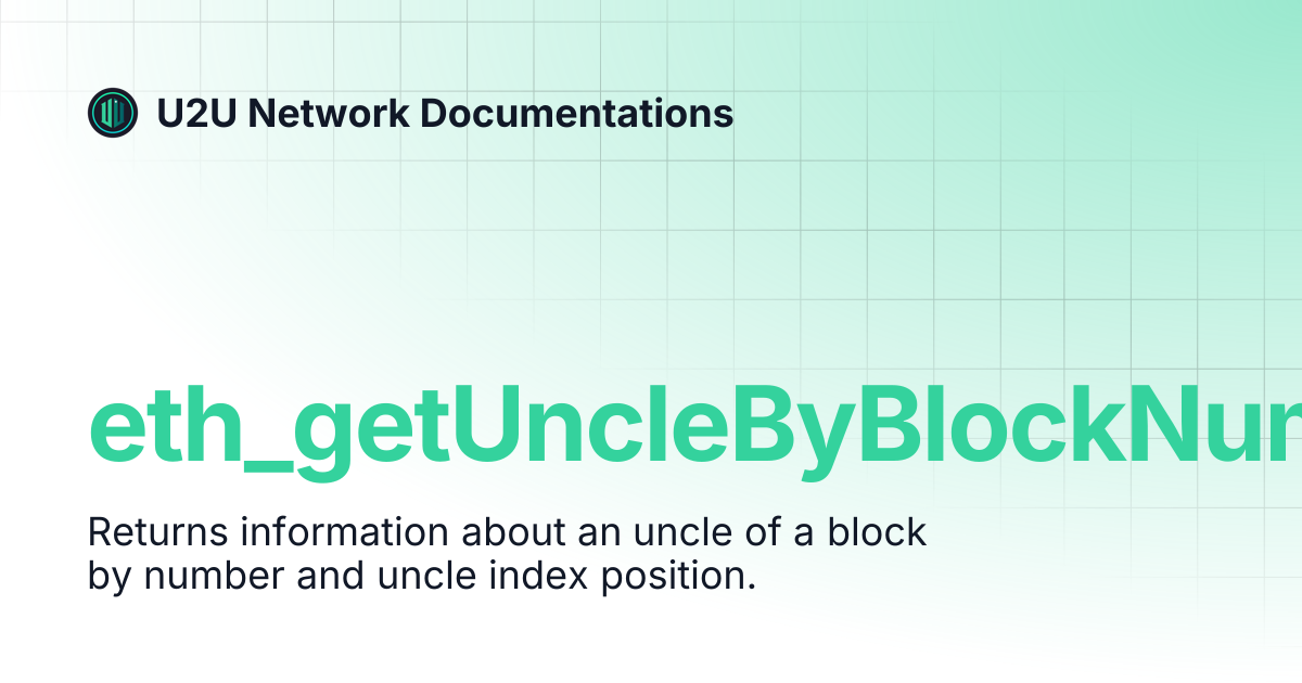 eth_getUncleByBlockNumberAndIndex | U2U Network Documentations