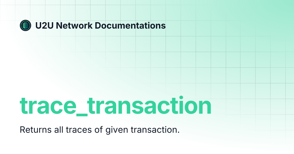 trace_transaction | U2U Network Documentations